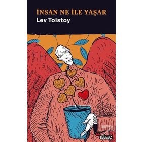 İNSAN NEYLE YAŞAR? - LEV NİKOLAYEVİÇ TOLSTOY