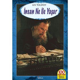 İnsan Neyle Yaşar? - lev nikolayevich tolstoy