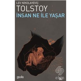 İnsan Neyle Yaşar? - lev nikolayevich tolstoy