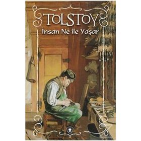 İnsan Neyle Yaşar? - lev nikolayevich tolstoy