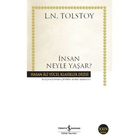 İnsan Neyle Yaşar? - lev nikolayevich tolstoy