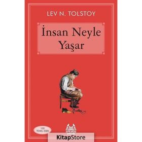 İnsan Neyle Yaşar? - lev nikolayevich tolstoy