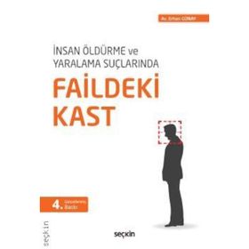 İnsan Öldürme ve Yaralama Suçlarında Faildeki Kast - av erhan gunay