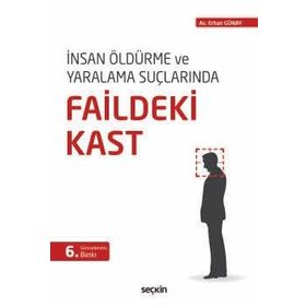 İnsan Öldürme ve Yaralama Suçlarında Faildeki Kast - av erhan gunay