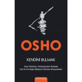İNSAN OLMA YOLCULUĞU SIRADAN YAŞAMDA GERÇEK MUTLULUĞU BULMAK MÜMKÜN MÜ? - OSHO (BHAGMAN SHREE RAJNEESH)
