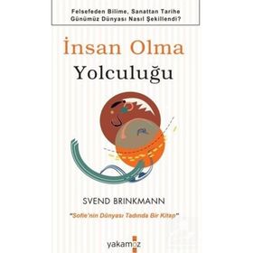 İnsan Olma Yolculuğu - Svend Brinkmann