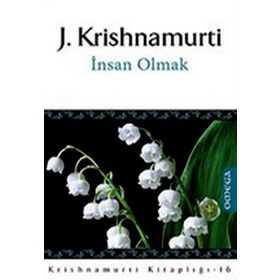 İNSAN OLMAK - JIDDHU KRISHNAMURTI
