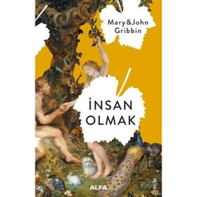 İNSAN OLMAK - JOHN GRIBBIN;MARY GRIBBIN