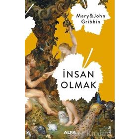 İNSAN OLMAK - JOHN GRIBBIN;MARY GRIBBIN