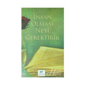 İnsan Olmak Neyi Gerektirir - Abdullatif Acar