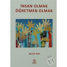 İNSAN OLMAK ÖĞRETMEN OLMAK - RECEP NAS