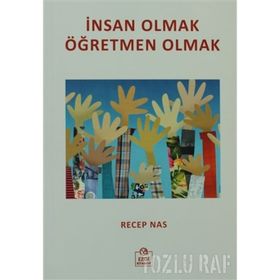 İNSAN OLMAK ÖĞRETMEN OLMAK - RECEP NAS