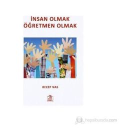 İNSAN OLMAK ÖĞRETMEN OLMAK - RECEP NAS