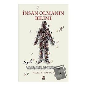 İnsan Olmanın Bilimi - Düşüncelerimizin ve Hislerimizin Arkasında Yatan Nedenler - Panama Yayıncılık
