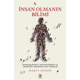 İnsan Olmanın Bilimi - Düşüncelerimizin ve Hislerimizin Arkasında Yatan Nedenler - Panama Yayıncılık