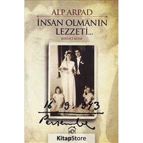 İNSAN OLMANIN LEZZETI - 1. KITAP - ALP ARPAD