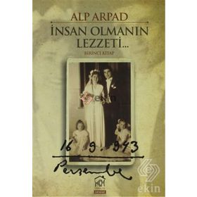 İNSAN OLMANIN LEZZETI - 1. KITAP - ALP ARPAD