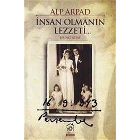 İNSAN OLMANIN LEZZETI - 1. KITAP - ALP ARPAD