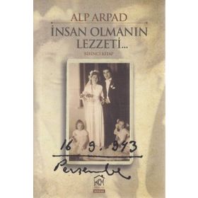 İNSAN OLMANIN LEZZETI - 1. KITAP - ALP ARPAD