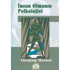 İnsan Olmanın Psikolojisi - Abraham Maslow