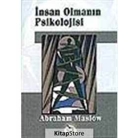 İnsan Olmanın Psikolojisi - Abraham Maslow