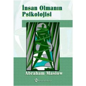 İnsan Olmanın Psikolojisi - Abraham Maslow
