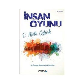 İnsan Oyunu - E. Mete Öztürk