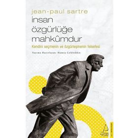 İnsan Özgürlüğe Mahkumdur - Jean Paul Sartre