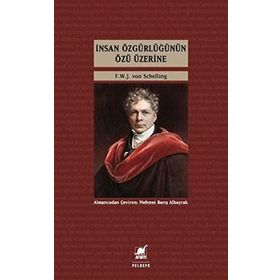 İnsan Özgürlüğünün Özü Üzerine - Friedrich Wilhelm Joseph von Schelling