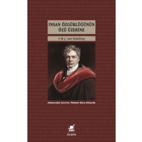 İnsan Özgürlüğünün Özü Üzerine - Friedrich Wilhelm Joseph von Schelling