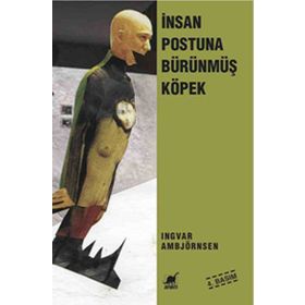 İnsan Postuna Bürünmüş Köpek - Ingvar Ambjornsen