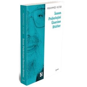 İNSAN PSIKOLOJISI ÜZERİNE ETÜDLER - MUHAMMED KUTUB