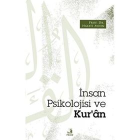İnsan Psikolojisi ve Kur'an - Prof. Dr. Hayati Aydın