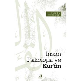 İnsan Psikolojisi ve Kur'an - Prof. Dr. Hayati Aydın
