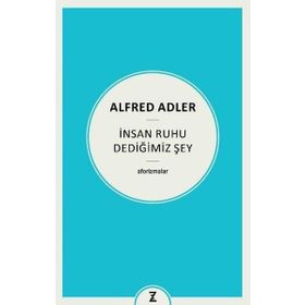İnsan Ruhu Dediğimiz Şey Alfred Adler Zeplin Kitap