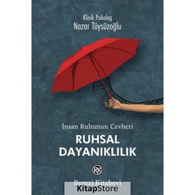 İnsan Ruhunun Cevheri Ruhsal Dayanıklılık - Nazar Tüysüzoğlu