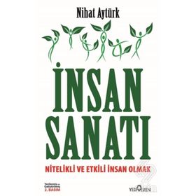 İnsan Sanatı Nitelikli ve Etkili İnsan Olma Yolları - Nihat Aytürk