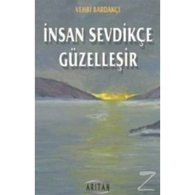 İnsan Sevdikçe Güzelleşir - Vehbi Bardakçı