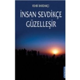 İnsan Sevdikçe Güzelleşir - Vehbi Bardakçı