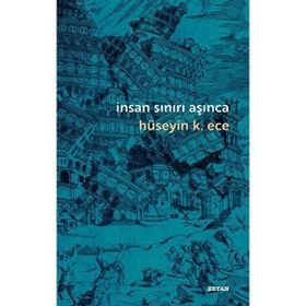 İNSAN SINIR AŞINCA - HÜSEYİN K. HECE