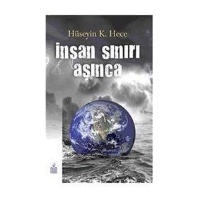 İNSAN SINIR AŞINCA - HÜSEYİN K. HECE