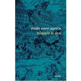 İNSAN SINIR AŞINCA - HÜSEYİN K. HECE