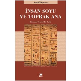 İnsan Soyu ve Toprak Ana - Arnold Toynbee