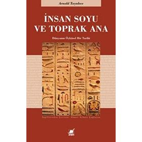 İnsan Soyu ve Toprak Ana - Arnold Toynbee