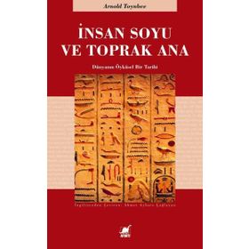 İnsan Soyu ve Toprak Ana - Arnold Toynbee