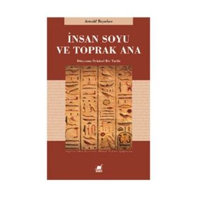 İnsan Soyu ve Toprak Ana - Arnold Toynbee
