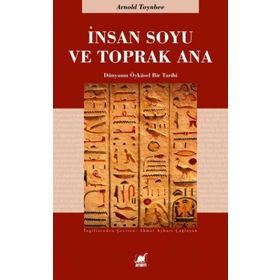 İnsan Soyu ve Toprak Ana - Arnold Toynbee