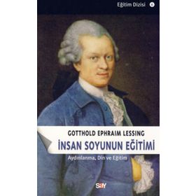 İNSAN SOYUNUN EĞİTİMİ AYDINLANMA, DIN VE EĞİTİM - GOTTHOLD EPHRAIM LESSING