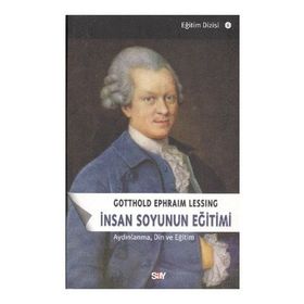 İNSAN SOYUNUN EĞİTİMİ AYDINLANMA, DIN VE EĞİTİM - GOTTHOLD EPHRAIM LESSING