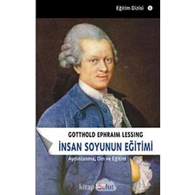 İNSAN SOYUNUN EĞİTİMİ AYDINLANMA, DIN VE EĞİTİM - GOTTHOLD EPHRAIM LESSING